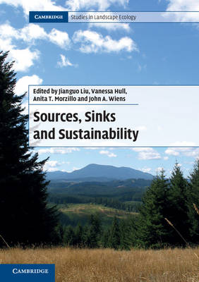 Sources, Sinks and Sustainability - Cambridge Studies in Landscape Ecology (Paperback)