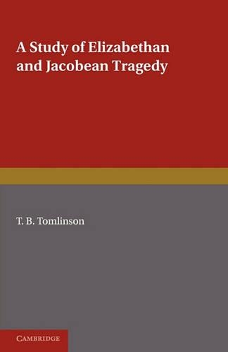 A Study of Elizabethan and Jacobean Tragedy (Paperback)