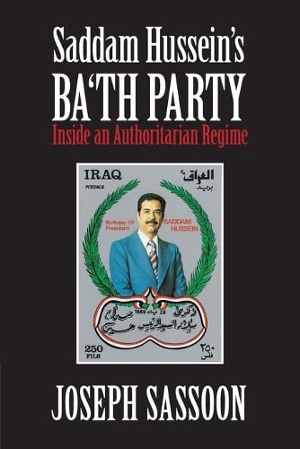 Saddam Hussein's Ba'th Party: Inside an Authoritarian Regime (Paperback)