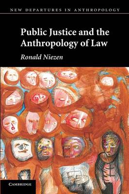 Public Justice and the Anthropology of Law - New Departures in Anthropology (Paperback)