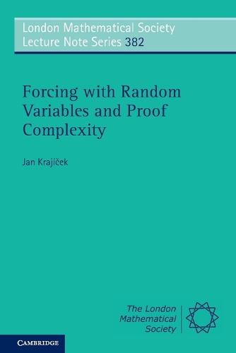 Forcing with Random Variables and Proof Complexity - London Mathematical Society Lecture Note Series (Paperback)