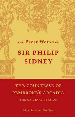The Countesse of Pembroke's 'Arcadia': Volume 4: Being the Original Version (Paperback)