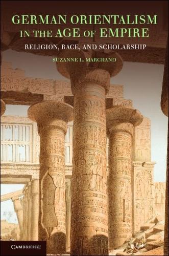 German Orientalism in the Age of Empire: Religion, Race, and Scholarship - Publications of the German Historical Institute (Paperback)