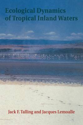 Ecological Dynamics of Tropical Inland Waters (Paperback)