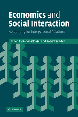 Economics and Social Interaction: Accounting for Interpersonal Relations (Paperback)