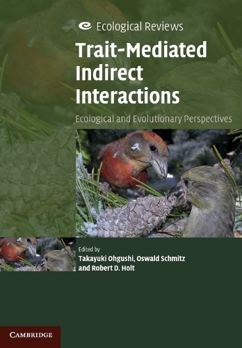 Trait-Mediated Indirect Interactions: Ecological and Evolutionary Perspectives - Ecological Reviews (Paperback)
