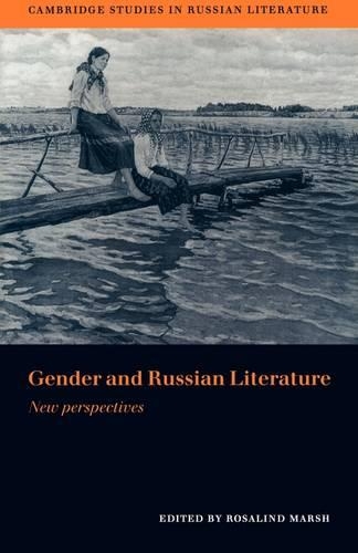 Gender and Russian Literature: New Perspectives - Cambridge Studies in Russian Literature (Paperback)