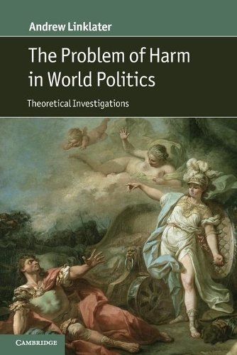 The Problem of Harm in World Politics: Theoretical Investigations (Paperback)
