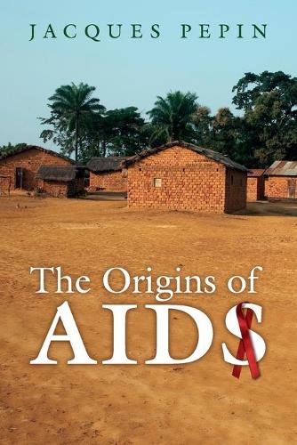 The Origins of AIDS (Paperback)