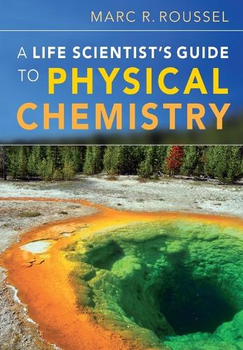 A Life Scientist's Guide to Physical Chemistry (Paperback)