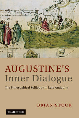 Augustine's Inner Dialogue: The Philosophical Soliloquy in Late Antiquity (Hardback)