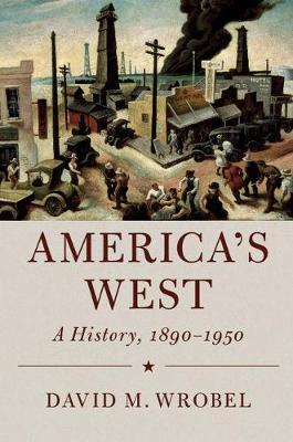 America's West: A History, 1890-1950 - Cambridge Essential Histories (Hardback)