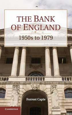 Studies in Macroeconomic History: The Bank of England: 1950s to 1979 (Hardback)