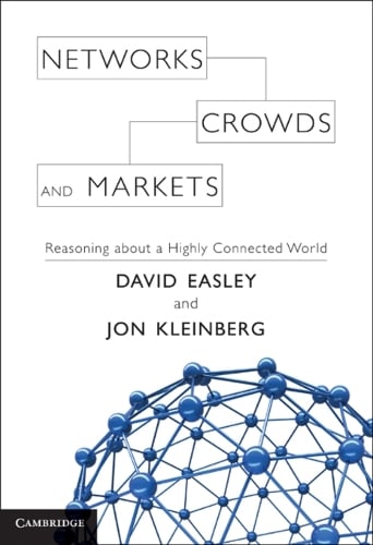 Networks, Crowds, and Markets - David Easley