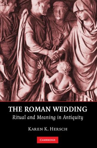 The Roman Wedding: Ritual and Meaning in Antiquity (Hardback)