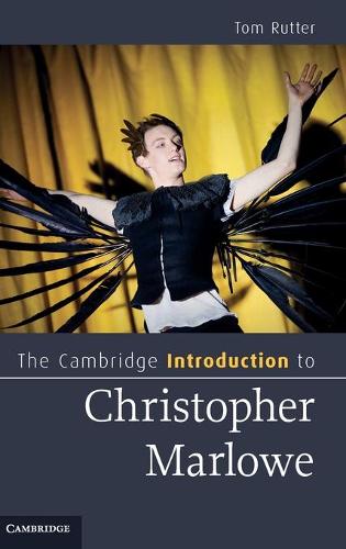 The Cambridge Introduction to Christopher Marlowe - Cambridge Introductions to Literature (Hardback)