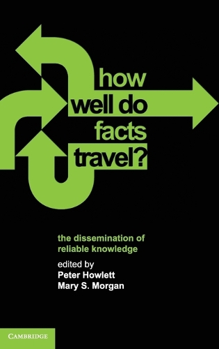 How Well Do Facts Travel?: The Dissemination of Reliable Knowledge (Hardback)