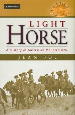 Cover Australian Army History Series: Light Horse: A History of Australia's Mounted Arm
