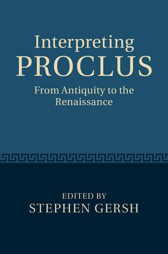 Cover Interpreting Proclus: From Antiquity to the Renaissance