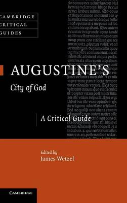 Augustine's City of God: A Critical Guide - Cambridge Critical Guides (Hardback)