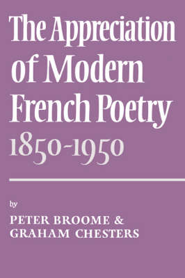 The Appreciation of Modern French Poetry (1850-1950) (Paperback)