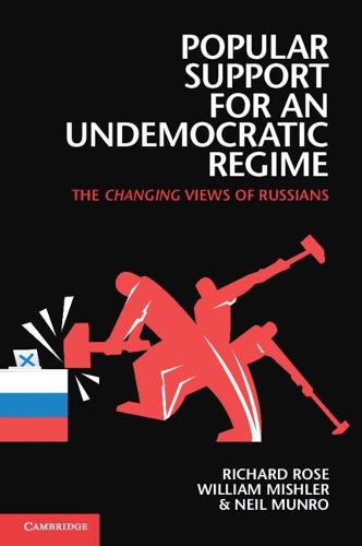 Popular Support for an Undemocratic Regime: The Changing Views of Russians (Paperback)