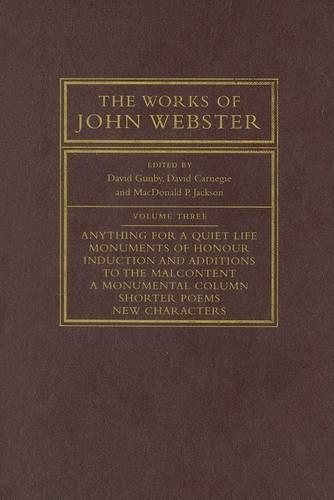 The Works of John Webster 3 Volume Hardback Set: Volume 3 - The Works of John Webster (Hardback)