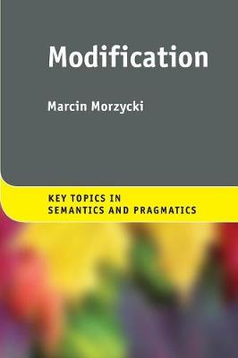 Key Topics in Semantics and Pragmatics: Modification (Paperback)