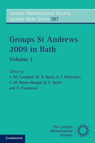 Groups St Andrews 2009 in Bath: Volume 1 - London Mathematical Society Lecture Note Series 387 (Paperback)