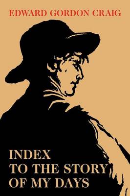 Cover Index to the Story of My Days: Some Memoirs of Edward Gordon Craig