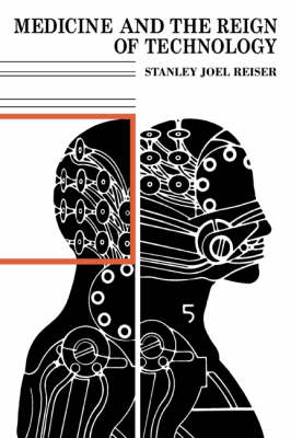 Medicine and the Reign of Technology (Paperback)