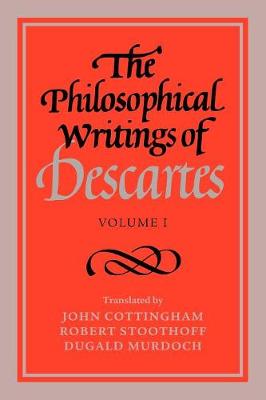 The Philosophical Writings of Descartes: Volume 1 (Paperback)