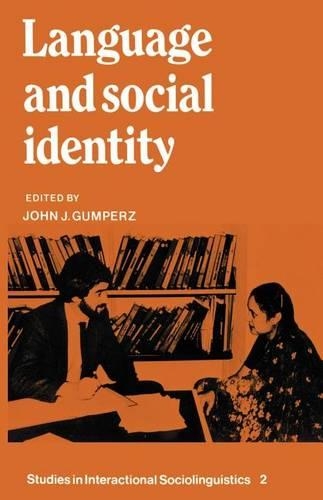 Language and Social Identity - Studies in Interactional Sociolinguistics 2 (Paperback)