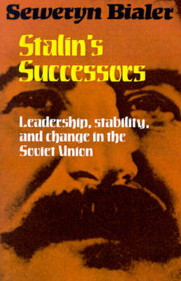 Stalin's Successors: Leadership, Stability and Change in the Soviet Union (Paperback)