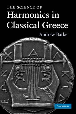 The Science of Harmonics in Classical Greece (Paperback)
