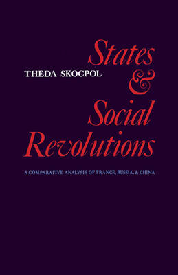 States and Social Revolutions: A Comparative Analysis of France, Russia and China (Paperback)