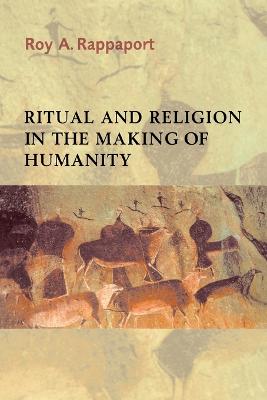 Ritual and Religion in the Making of Humanity - Roy A. Rappaport