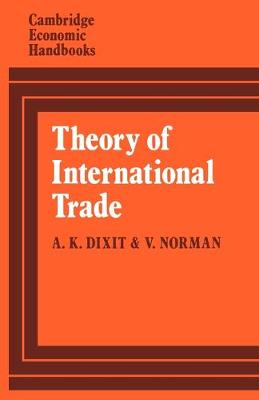 Theory of International Trade: A Dual, General Equilibrium Approach - Cambridge Economic Handbooks (Paperback)