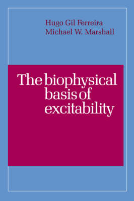 The Biophysical Basis of Excitability (Hardback)