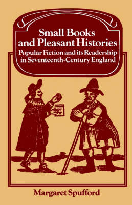 Small Books and Pleasant Histories: Popular Fiction and its Readership in Seventeenth-Century England - Past and Present Publications (Paperback)