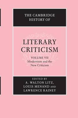 Cover The Cambridge History of Literary Criticism: Modernism and the New Criticism Volume 7