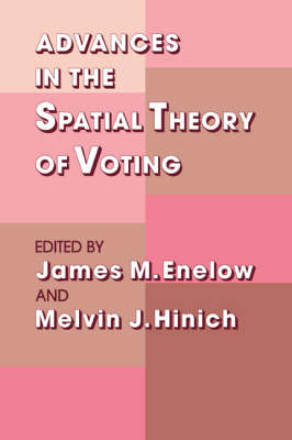 Advances in the Spatial Theory of Voting (Hardback)