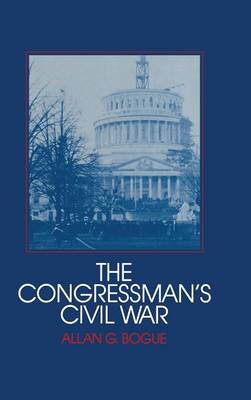 The Congressman's Civil War - Interdisciplinary Perspectives on Modern History (Hardback)