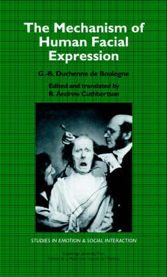The Mechanism of Human Facial Expression - Studies in Emotion and Social Interaction (Hardback)