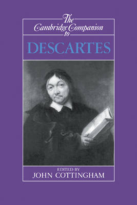 The Cambridge Companion to Descartes - Cambridge Companions to Philosophy (Hardback)