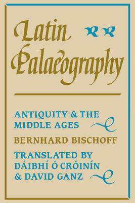 Cover Latin Palaeography: Antiquity and the Middle Ages