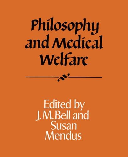 Philosophy and Medical Welfare - Royal Institute of Philosophy Supplements 23 (Paperback)