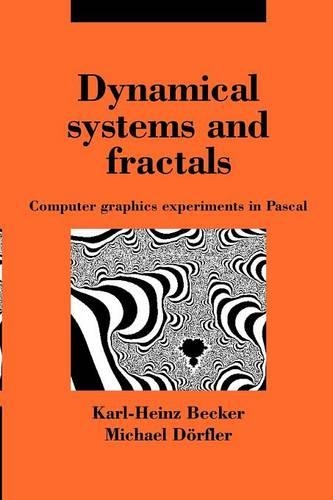 Dynamical Systems and Fractals: Computer Graphics Experiments with Pascal (Paperback)