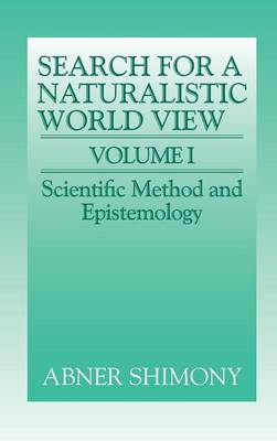 The Search for a Naturalistic World View: Volume 1 (Hardback)