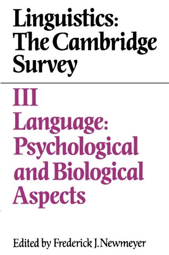 Linguistics: The Cambridge Survey: Language: Psychological and Biological Aspects Volume 3 (Paperback)